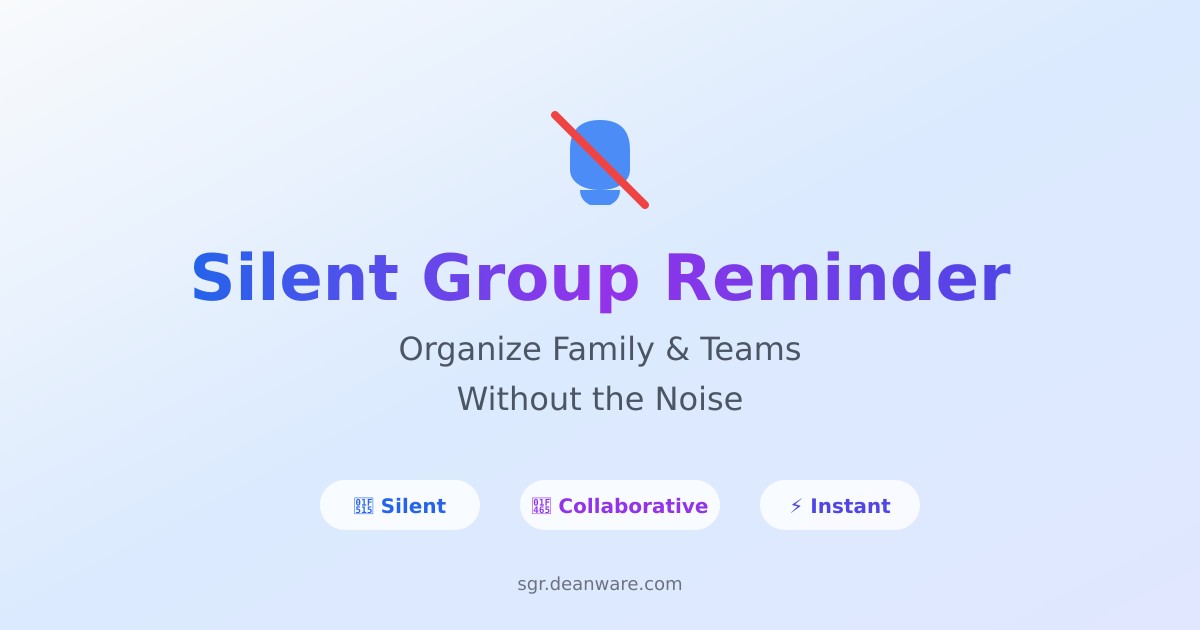 Silent Group Reminder - Organize Family & Teams Without Noise